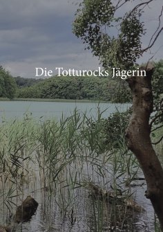 eBook: Die Totturocks- Jägerin