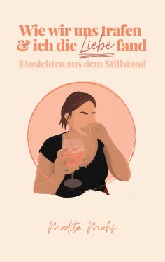 eBook: Wie wir uns trafen und ich die Liebe fand