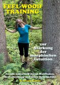 ebook: Das feel-wood-Training zur Stärkung der morphischen Intuition