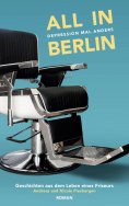 eBook: All in Berlin Geschichten aus dem Leben eines Friseurs