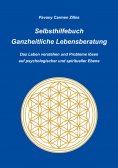 ebook: Selbsthilfebuch Ganzheitliche Lebensberatung