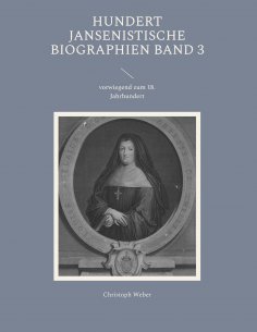 eBook: Hundert Jansenistische Biographien Band 3
