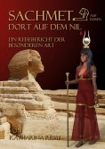 eBook: Sachmet Dort auf dem Nil