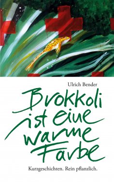 eBook: Brokkoli ist eine warme Farbe