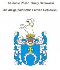 eBook: The noble Polish family Cetkowski. Die adlige polnische Familie Cetkowski.