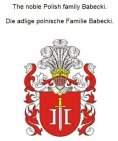 eBook: The noble Polish family Babecki. Die adlige polnische Familie Babecki.