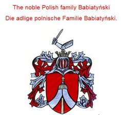 eBook: The noble Polish family Babiatynski Die adlige polnische Familie Babiatynski.