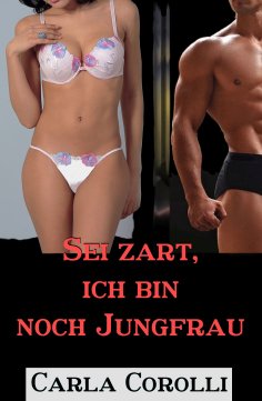 eBook: Sei zart, ich bin noch Jungfrau