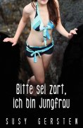 eBook: Bitte sei zart, ich bin Jungfrau