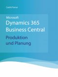 eBook: Microsoft Dynamics 365 Business Central - Produktion und Planung