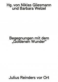 ebook: Begegnungen mit dem »Goldenen Wunder«