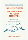 ebook: Aller Anfang ist schwer - Der Einstieg ins Network Marketing