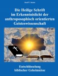 ebook: Die Heilige Schrift im Erkenntnislicht der anthroposophisch orientierten Geisteswissenschaft