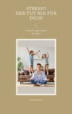 eBook: Stress?! Der tut nix für dich!