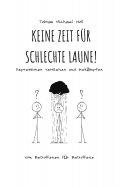 eBook: Keine Zeit für schlechte Laune!