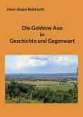 eBook: Die Goldene Aue in Geschichte und Gegenwart