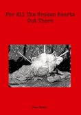 eBook: For All The Broken Hearts Out There