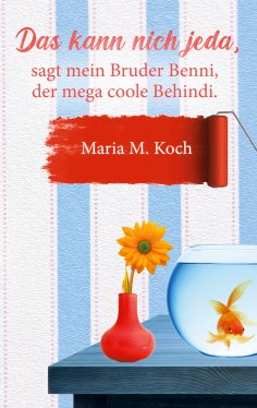 eBook: Das kann nich jeda,sagt mein Bruder Benni, der mega coole Behindi.