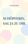 ebook: Schöpferin, sag Ja zu Dir