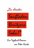 eBook: Du elender Saufladenbesitzerssohn!