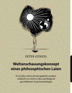 ebook: Weltanschauungskonzept eines philosophischen Laien