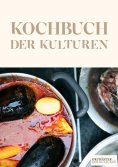 ebook: Kochbuch der Kulturen