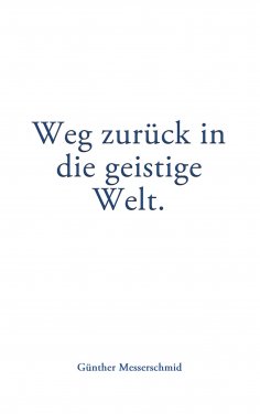ebook: Weg zurück in die geistige Welt.