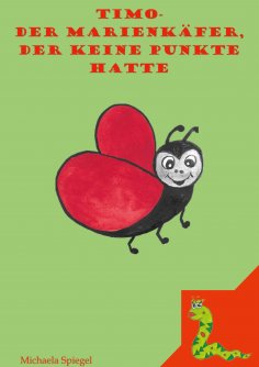 eBook: Timo der Marienkäfer, der keine Punkte hatte
