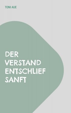 ebook: Der Verstand entschlief sanft