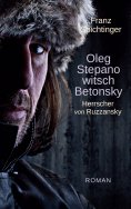 eBook: Oleg Stepanowitsch Betonsky, Herrscher von Ruzzansky