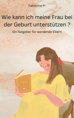 ebook: Wie kann ich meine Frau bei der Geburt unterstützen?