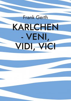 eBook: Karlchen - Veni, Vidi, Vici