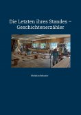 eBook: Die Letzten ihres Standes - Geschichtenerzähler