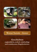 ebook: Geschichten unglaubliche, jedoch wahrhaftige und wundersame Begebenheiten