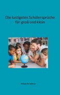 eBook: Die lustigsten Schülersprüche für groß und klein