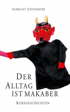 eBook: Der Alltag ist makaber