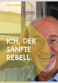 eBook: Ich, der sanfte Rebell