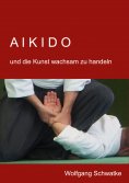 eBook: Aikido und die Kunst wachsam zu handeln