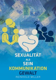 eBook: Sexualität als Sein - Kommunikation - Gewalt