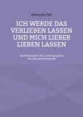 ebook: Ich werde das Verlieben lassen und mich lieber lieben lassen