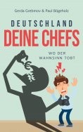eBook: Deutschland, Deine Chefs: Wo der Wahnsinn tobt