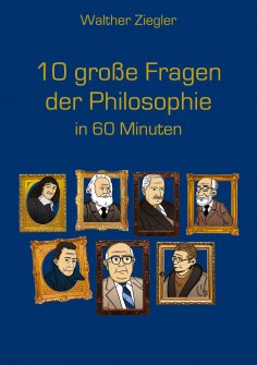 eBook: 10 große Fragen der Philosophie in 60 Minuten