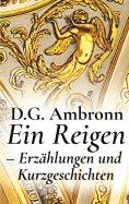 ebook: Ein Reigen - Erzählungen und Kurzgeschichten