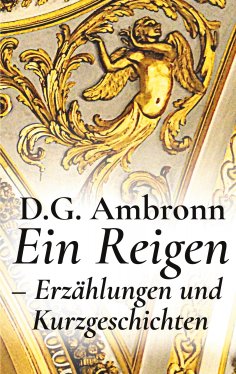 ebook: Ein Reigen - Erzählungen und Kurzgeschichten