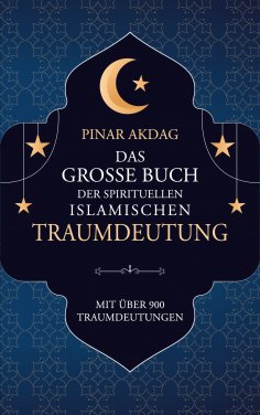 eBook: Das große Buch der spirituellen islamischen Traumdeutung