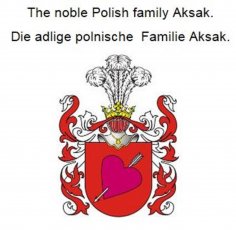 eBook: The noble Polish family Aksak. Die adlige polnische Familie Aksak.
