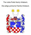 eBook: The noble Polish family Ahlebeck. Die adlige polnische Familie Ahlebeck.