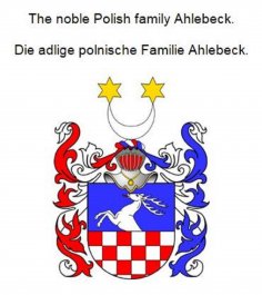 eBook: The noble Polish family Ahlebeck. Die adlige polnische Familie Ahlebeck.