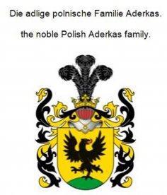 eBook: Die adlige polnische Familie Aderkas. The noble Polish Aderkas family.
