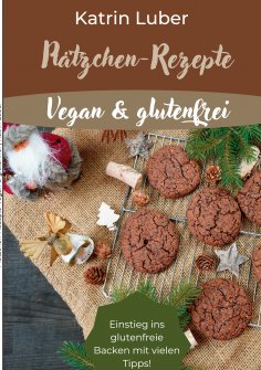 ebook: Plätzchen-Rezepte Vegan & glutenfrei
